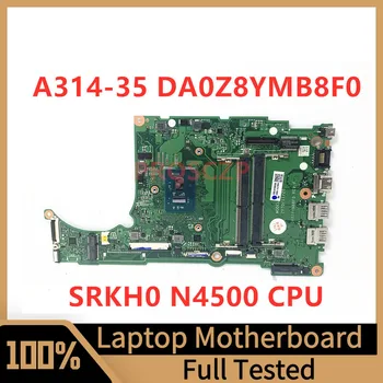 DA0Z8YMB8F0 дънна Платка за лаптоп Acer A314-35 дънна Платка NBA7S11009 с процесор SRKH0 N4500 SSD 128 ГРАМА на 100% Напълно Тествана, Работи добре