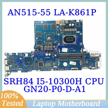 GH51M LA-K861P за Acer Nitro 5 AN515-55-59MT с процесор SRH84 I5-10300H GN20-P0-D-A1 RTX3050 дънна Платка на лаптоп 100% Тествана е Добре