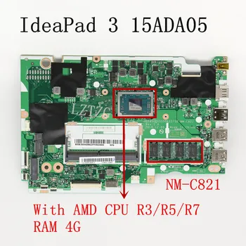 Използва се за Lenovo IdeaPad 3 15ADA05 дънна Платка на лаптоп NM-C821 С процесор на amd R3/R5/ах италиански хляб! r7 RAM 4G 100% Тест В ред